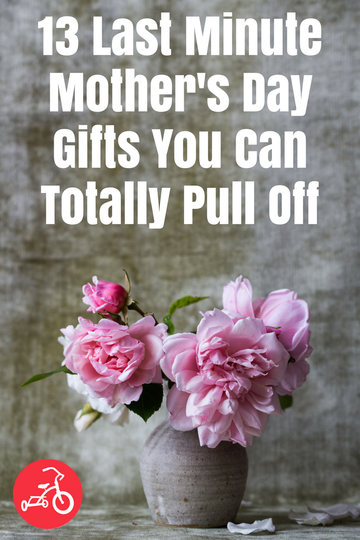 13 Last Minute Mother's Day Gifts You Can Totally Pull Off