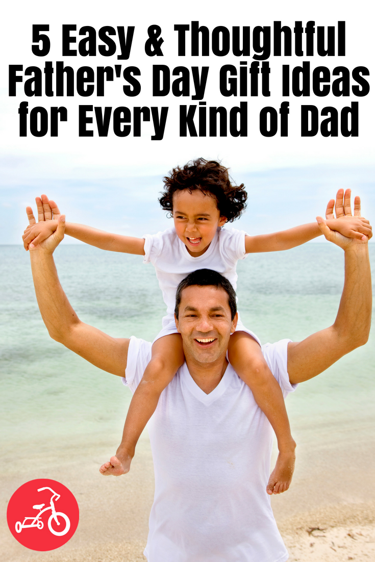 5 Easy & Thoughtful Father's Day Gift Ideas for Every Kind of Dad