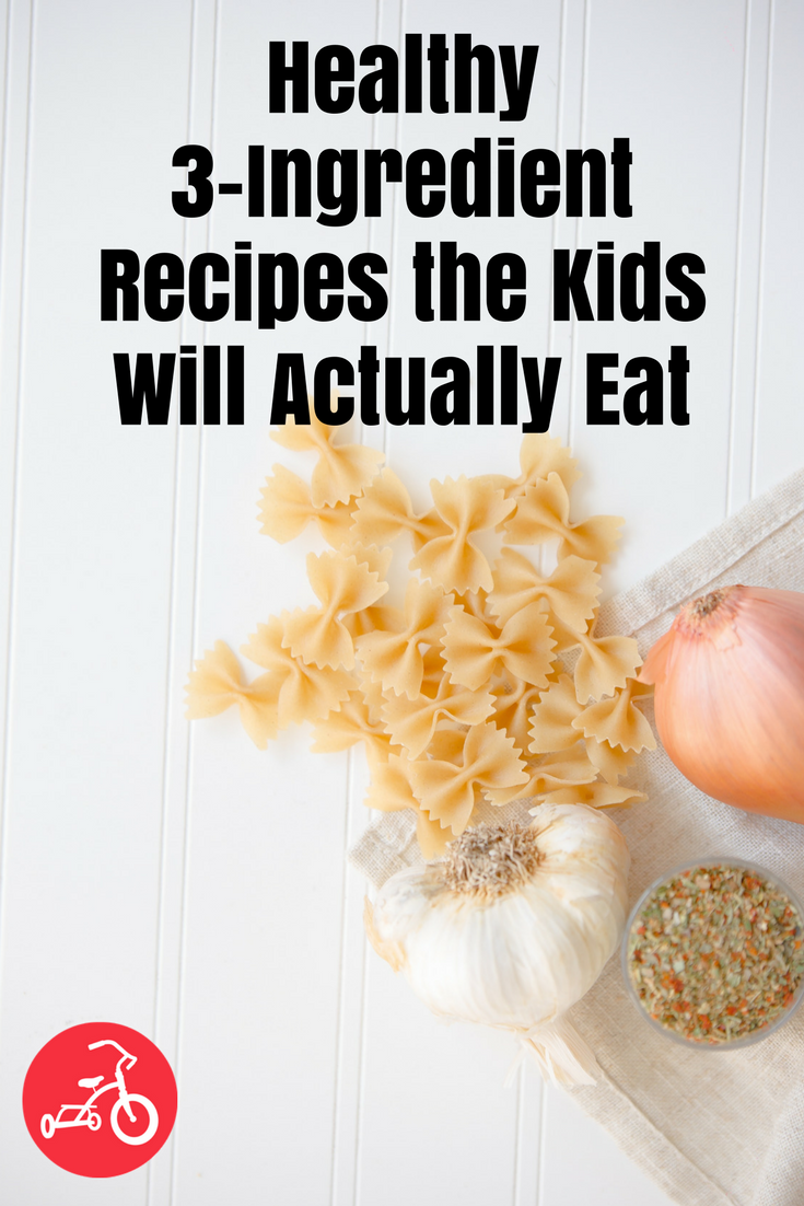 Healthy 3-Ingredient Recipes the Kids Will Actually Eat