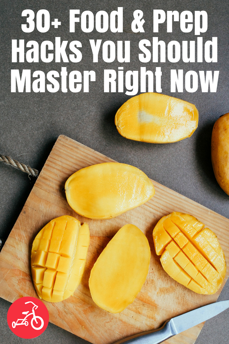 30+ Food & Prep Hacks You Should Master Right Now