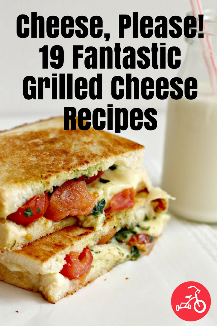 Cheese, Please! 19 Fantastic Grilled Cheese Recipes